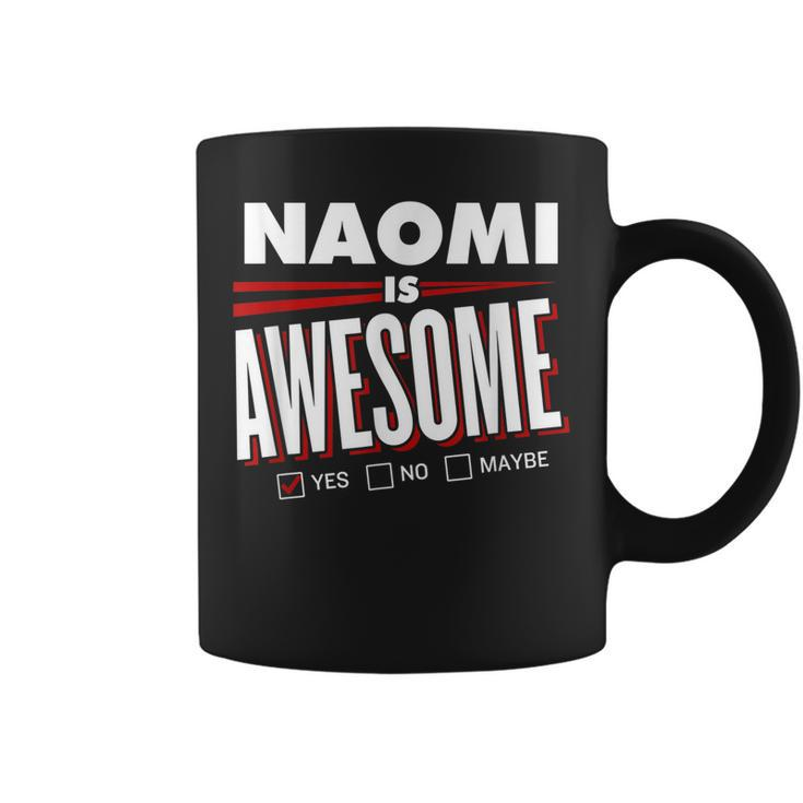 Naomi Is Awesome Family Friend Name Funny Gift Coffee Mug