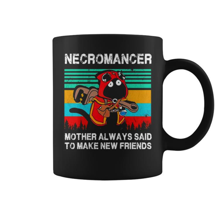 Necromancer Mother Always And To Make New Friends Vintage Coffee Mug