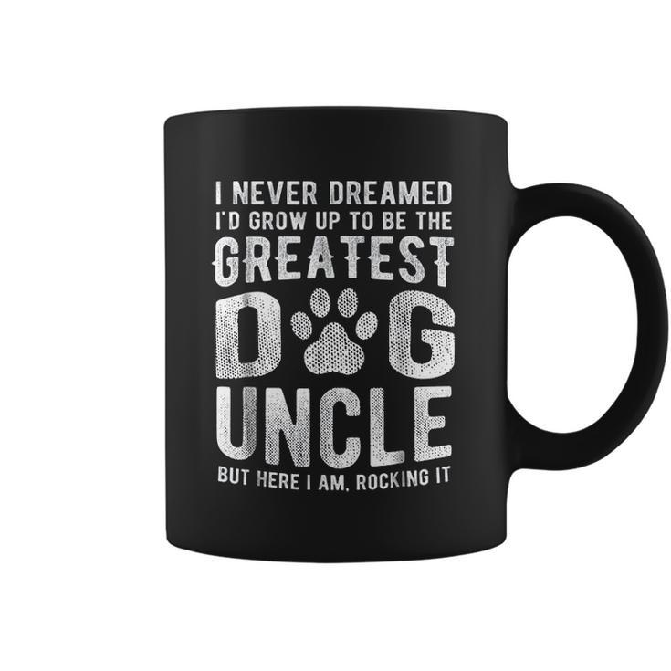 Never Dreamed To Be Greatest Dog Uncle Coffee Mug