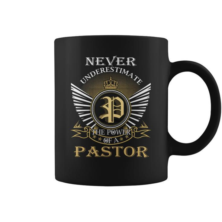 Never Underestimate The Power Of A Pastor Coffee Mug