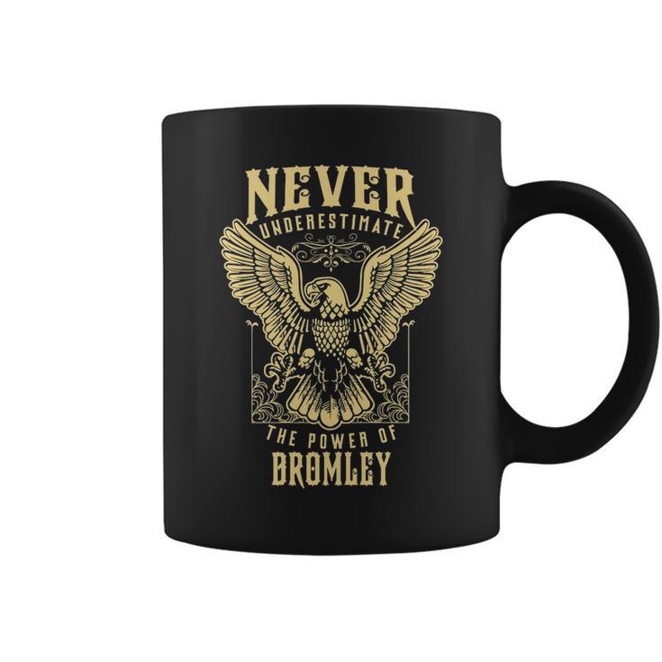 Never Underestimate The Power Of Bromley  Personalized Last Name Coffee Mug