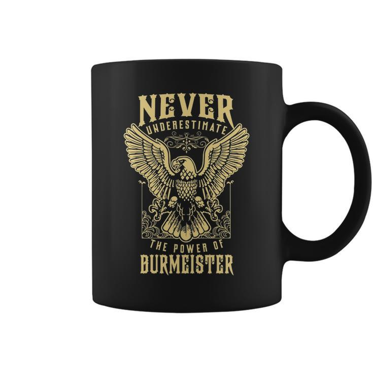 Never Underestimate The Power Of Burmeister  Personalized Last Name Coffee Mug