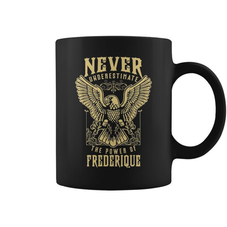 Never Underestimate The Power Of Frederique  Personalized Last Name Coffee Mug