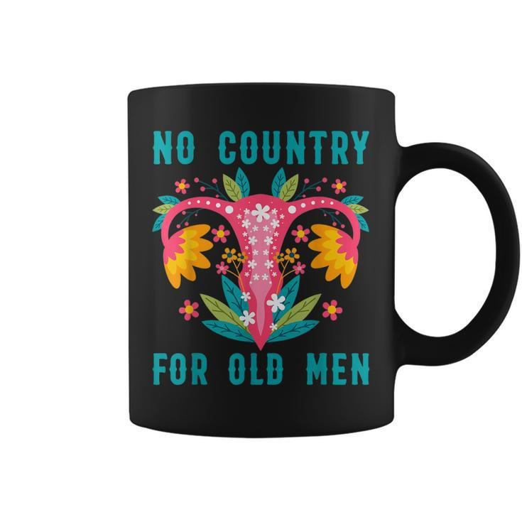 No Country For Old Men Our Uterus Our Choice Feminist Rights  Coffee Mug