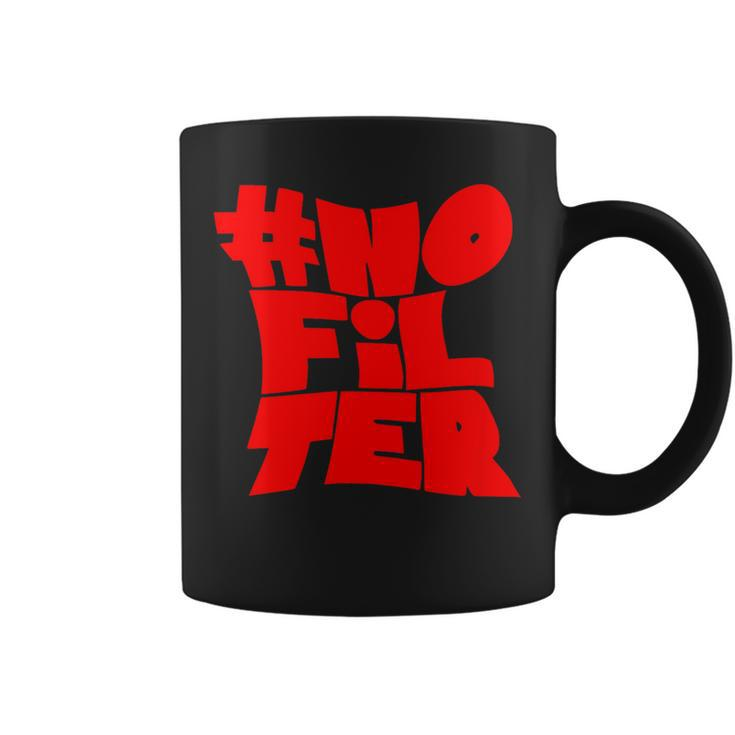 No Filter  Coffee Mug