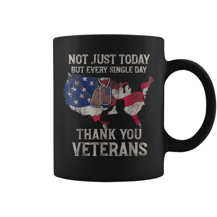 Not Just Today But Every Single Day Thank You Veterans  Coffee Mug