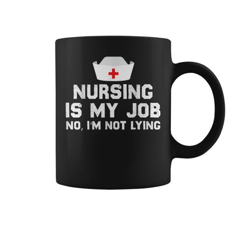 Nursing Is My Job Fools Day Funny Nurse April Fools Lying  Coffee Mug