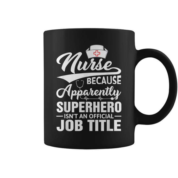 Nursing Nurse Because Superhero Isnt An Official Job Title  Coffee Mug