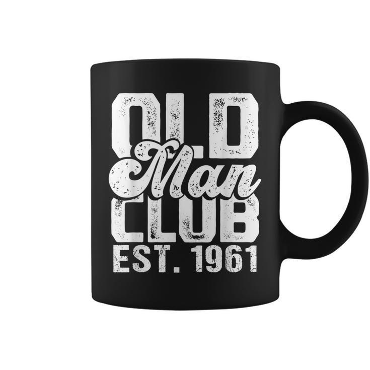 Old Man Club Est 1961 Funny Senior Citizen Humor Gag  Gift For Mens Coffee Mug