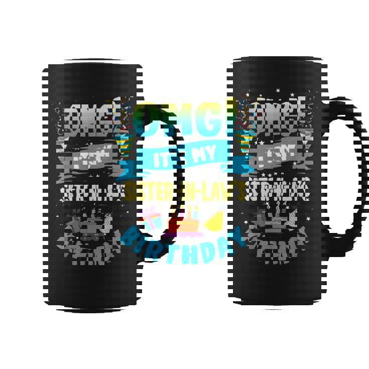 Omg Its My Sister In Law Birthday Coffee Mug