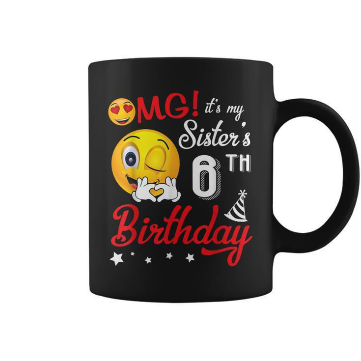 Omg Its My Sisters 6Th Birthday Happy 6 Years Old To Her Coffee Mug