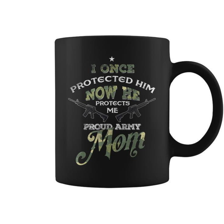 Once Protected Him Now He Protects Me Proud Army Mom T  Coffee Mug