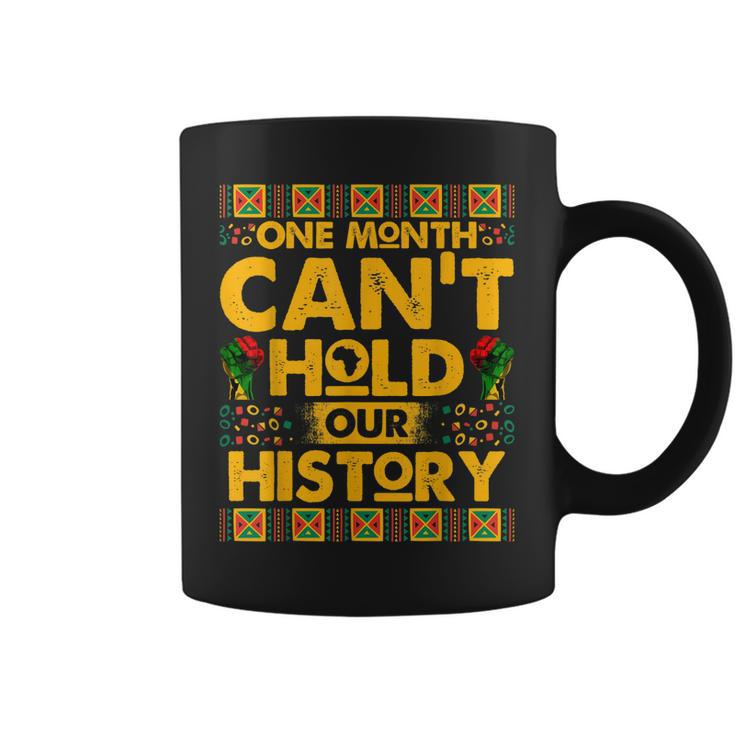 One Month Cant Hold Our History African Black History  V2 Coffee Mug