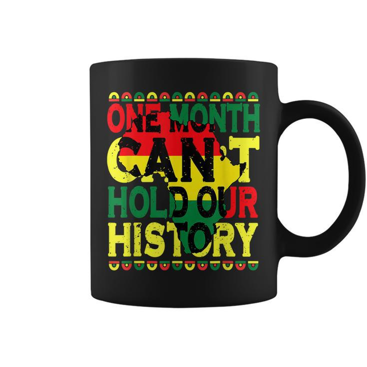 One Month Cant Hold Our History Black History Month 2023  Coffee Mug