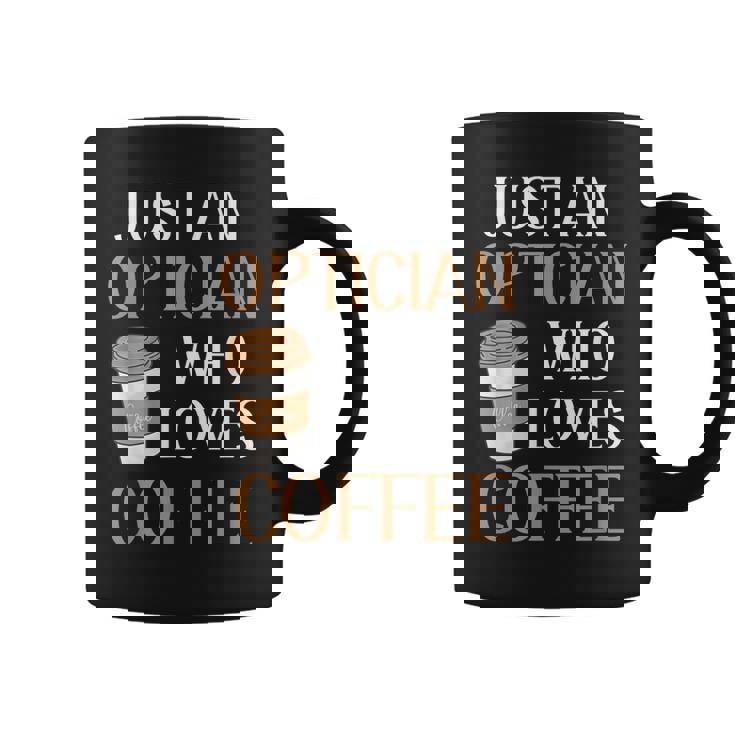 Optician Eye Doctor Vision Coffee Lover Caffeine Career Love  Coffee Mug