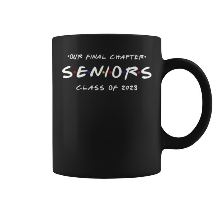 Our Final Chapter Our Final Chapter Seniors Class Of  Coffee Mug