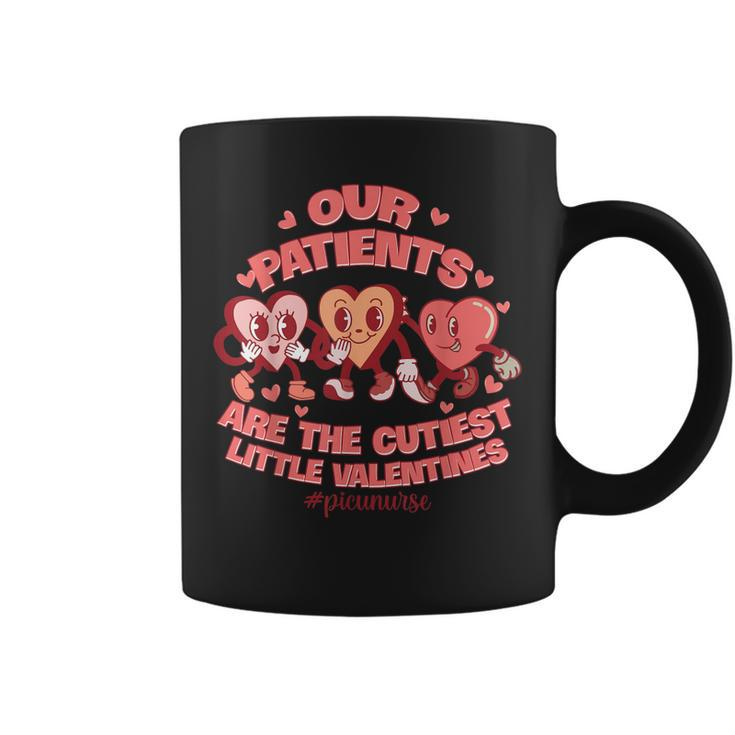 Our Patients Are The Cutest Little Valentines Picu Nurse  Coffee Mug