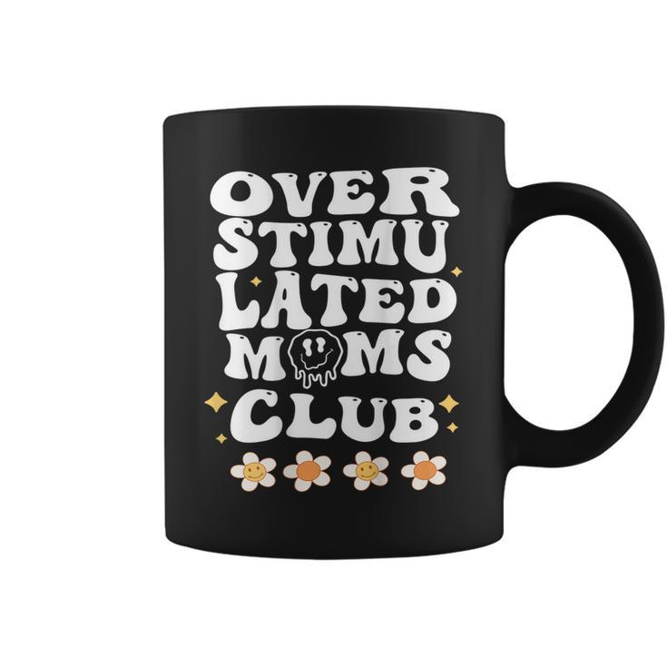 Overstimulated Moms Club Gifts For Mom Mother Day On Back  Coffee Mug