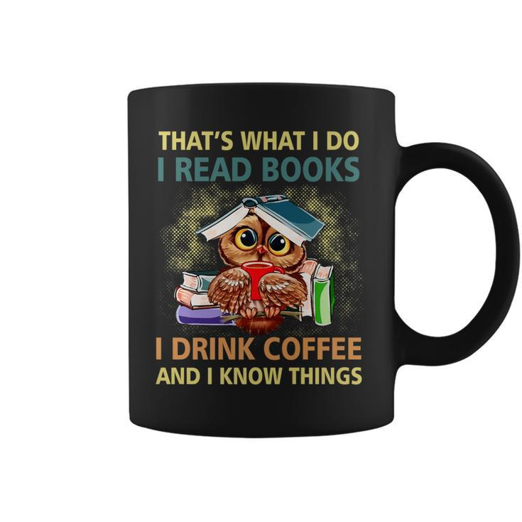 Owl What I Do I Read Books I Drink Coffee I Know Things   Coffee Mug