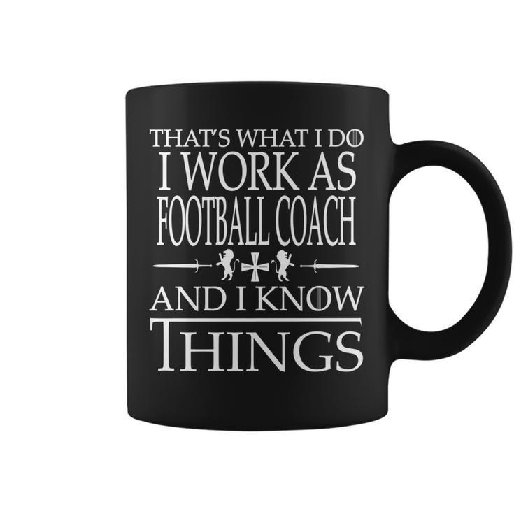 Passionate Football Coach Knows Things   Coffee Mug