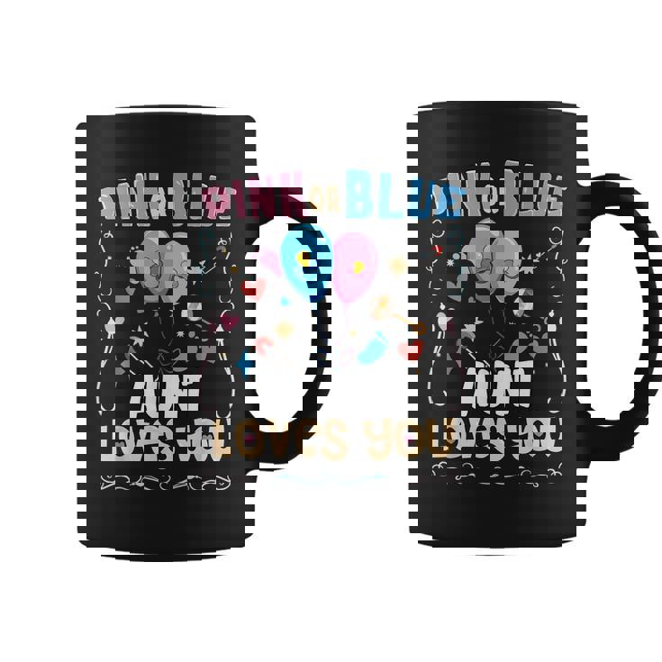 Pink Or Blue Aunt Loves You Best Auntie Ever Aunt Life Coffee Mug