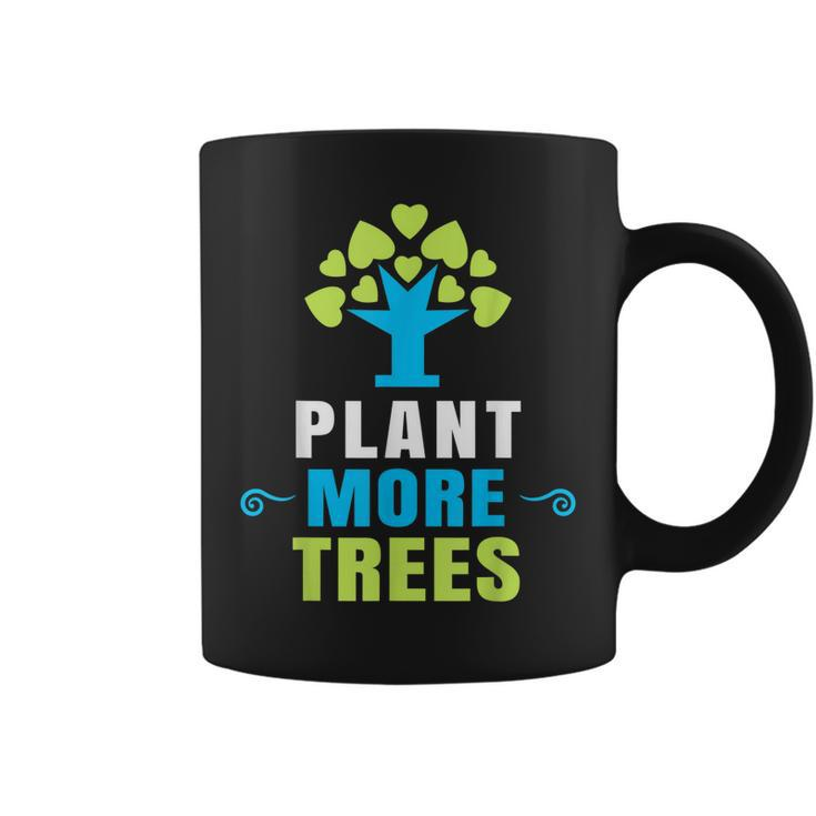 Plant More Trees Tree Hugger  Earth Day Arbor Day  Coffee Mug