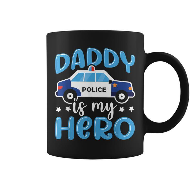 Police Officer Daddy Is My Hero Police Supporter  Coffee Mug
