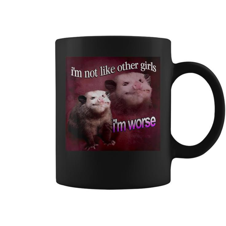 Possum I’M Not Like Other Girls I’M Worse  Coffee Mug