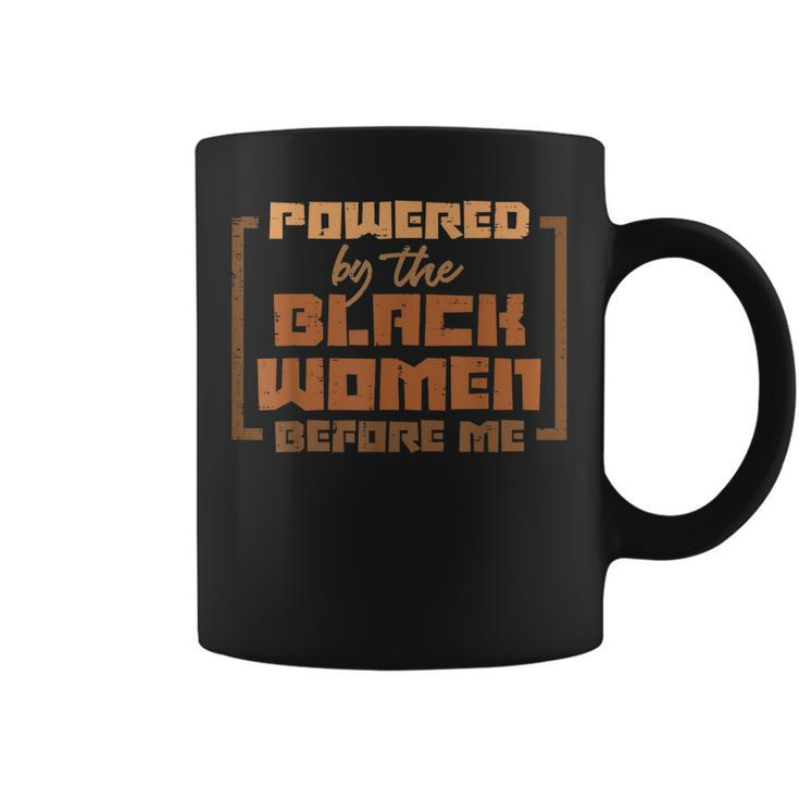 Powered By The Black Women Before Me Black History African  Coffee Mug