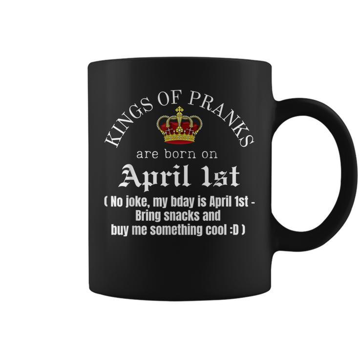 Prank King Born On April Fools Mens Funny April 1St Birthday  Coffee Mug