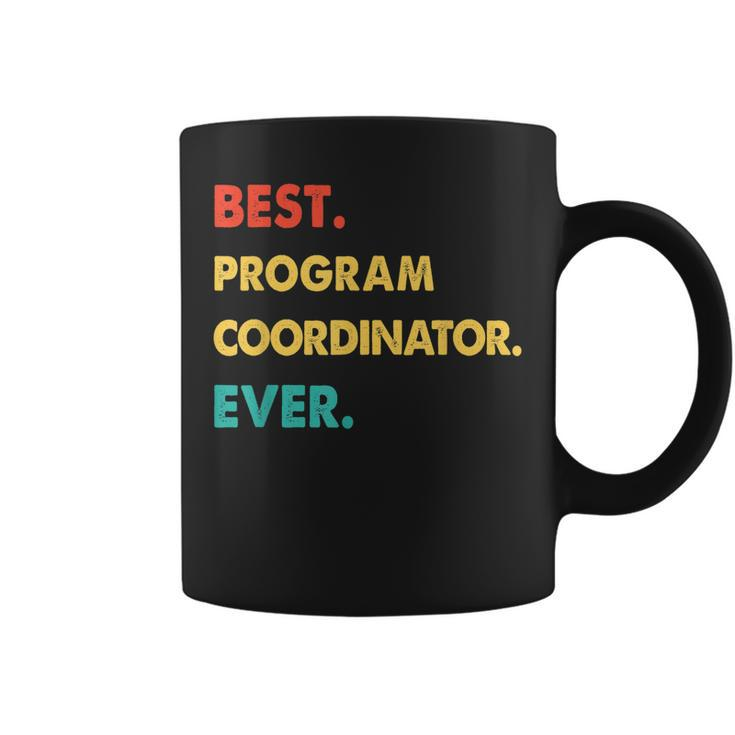 Program Coordinator Retro Best Program Coordinator Ever Coffee Mug