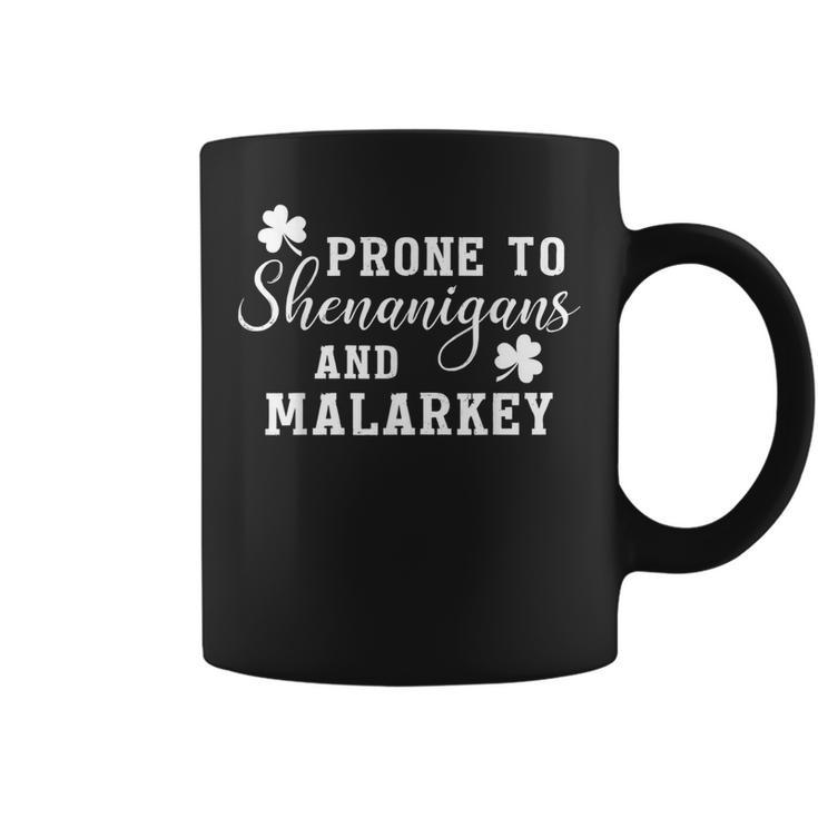 Prone To Shenanigans And Malarkey T  St Patricks Day  Coffee Mug
