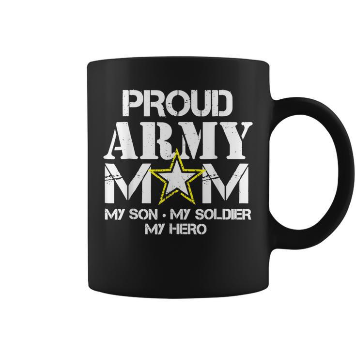 Proud Army Mom For Military Mom My Soldier My Hero  Coffee Mug