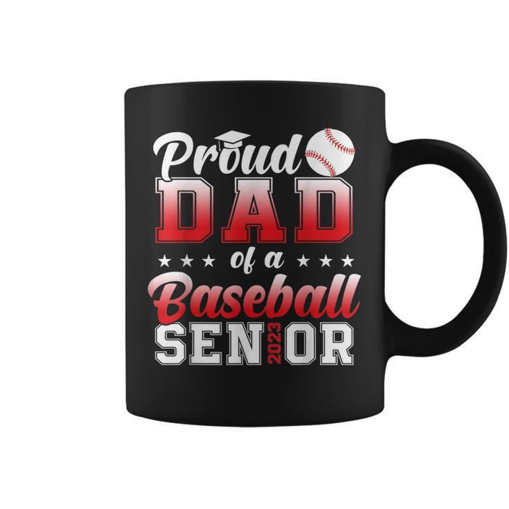 Proud Dad Of A Baseball Senior 2023 Funny Class Of 2023 Gift For Mens Coffee Mug
