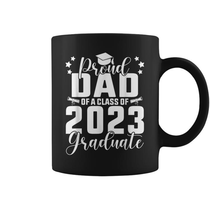 Proud Dad Of A Class Of 2023 Graduate Senior Family  Coffee Mug