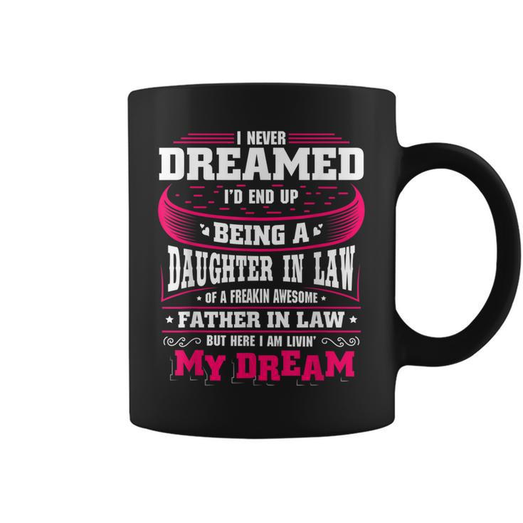 Proud Daughterinlaw Daughter Of A Freakin Awesome Father  Coffee Mug