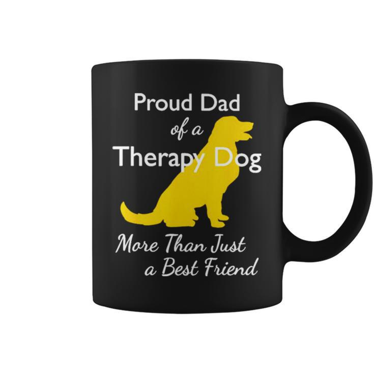 Proud Đa Of A Therapy Dog Dad More Than Just A Best Friends Coffee Mug