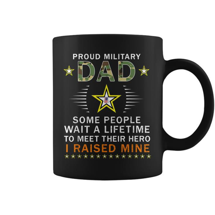 Proud Military Dad I Raised My Heroes American Armed Forces Gift For Mens Coffee Mug