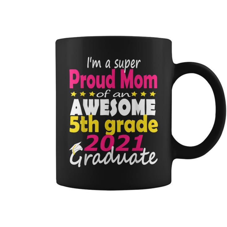Proud Mom Of A 5Th Grade Graduate Here I Come Middle School  Coffee Mug
