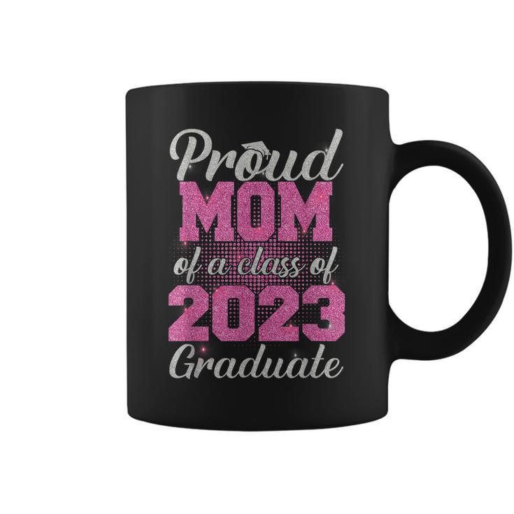 Proud Mom Of A Class Of 2023 Graduate  Senior 23 Gifts  Coffee Mug