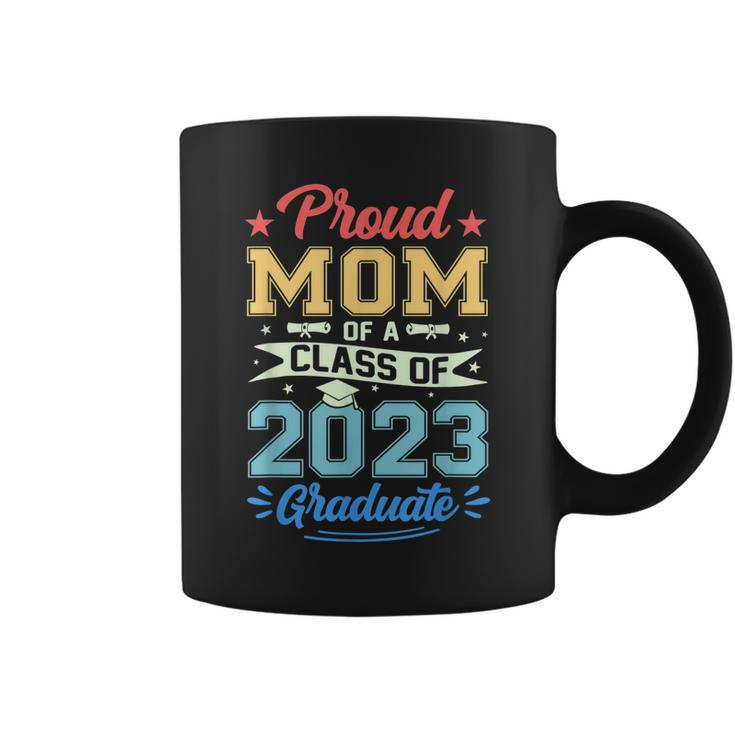 Proud Mom Of A Class Of 2023 Graduate Seniors Graduation Coffee Mug