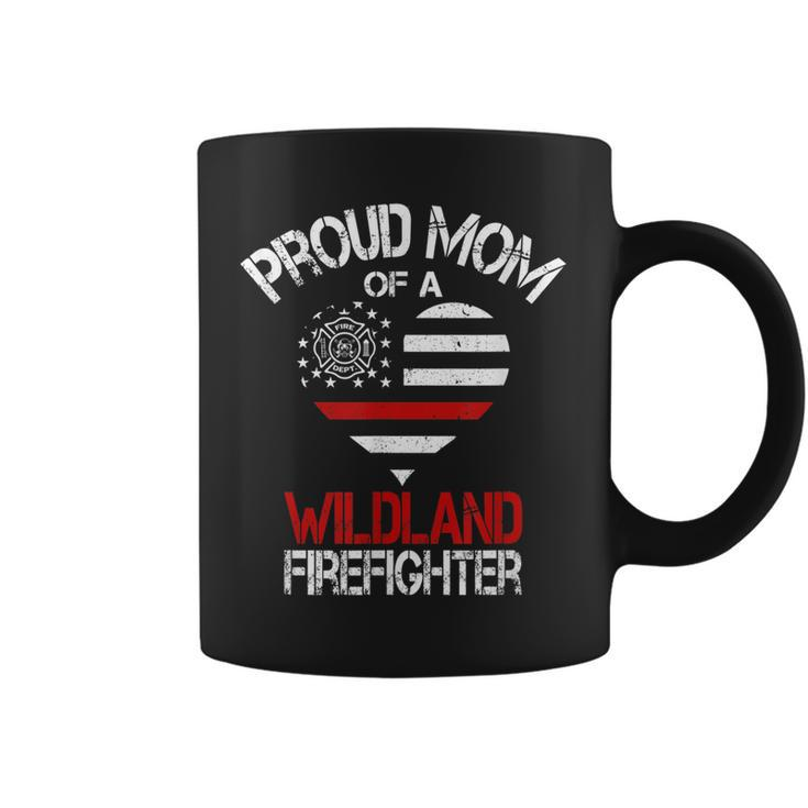 Proud Mom Of A Wildland Firefighter | Fireman Mothers Day  Coffee Mug