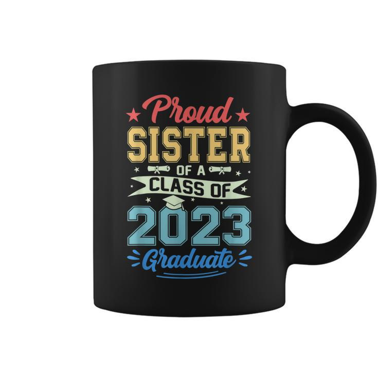 Proud Sister Of A Class Of 2023 Graduate Seniors Graduation Coffee Mug