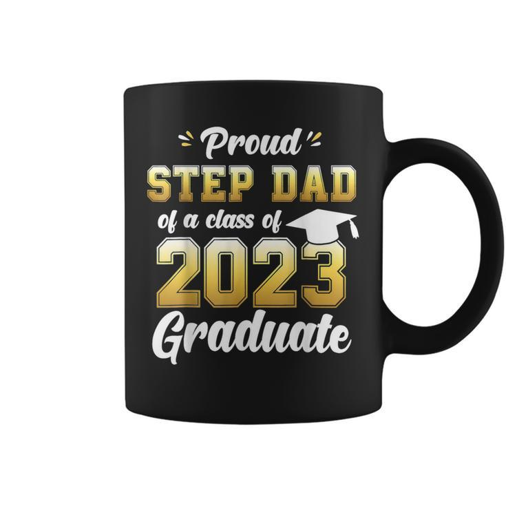 Proud Step Dad Of A Class Of 2023 Seniors Graduation 23 Coffee Mug