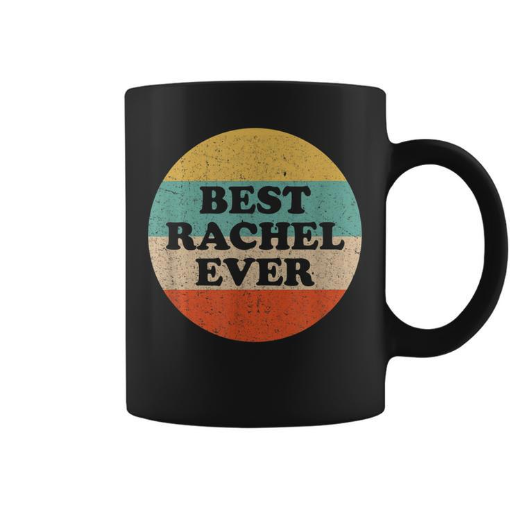 Rachel Name Perfect For People And Friends Named Rachel Coffee Mug