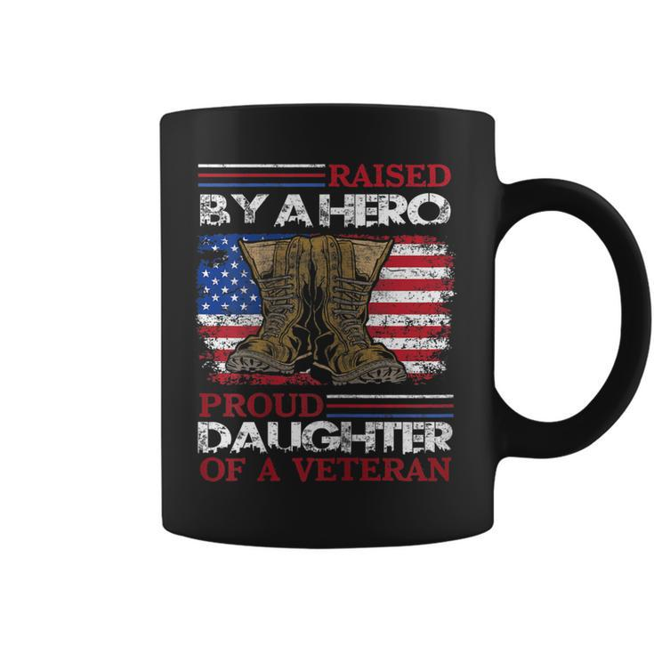 Raised By A Hero Proud Daughter Of A Veteran Us Army Dad  Coffee Mug