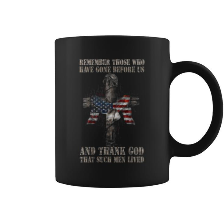 Remember Those Who Have Gone Before Us And Thanks God  Coffee Mug