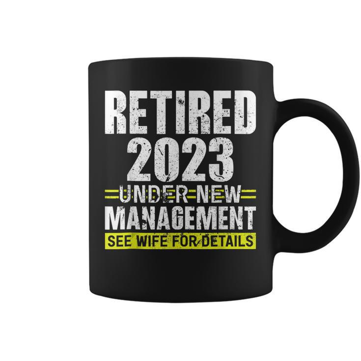 Retired 2023 Under New Management See Wife For Details  Coffee Mug