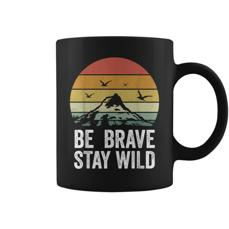 Retro Be Brave Stay Wild  Vintage Outdoors Adventure  Coffee Mug