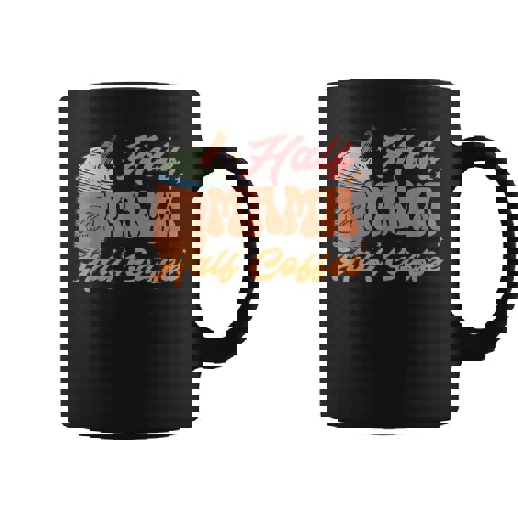 Retro Mothers Day Half Mama Half Coffee Caffeine Lover  Coffee Mug